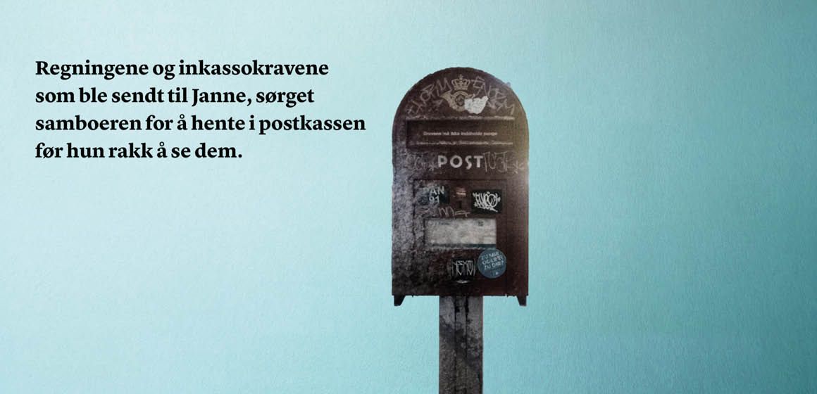 Gammel postkasse og teksten: Regningene og inkassokravene som ble sendt til Janne, sørget samboeren for å hente i postkassen før hun rakk å se dem.