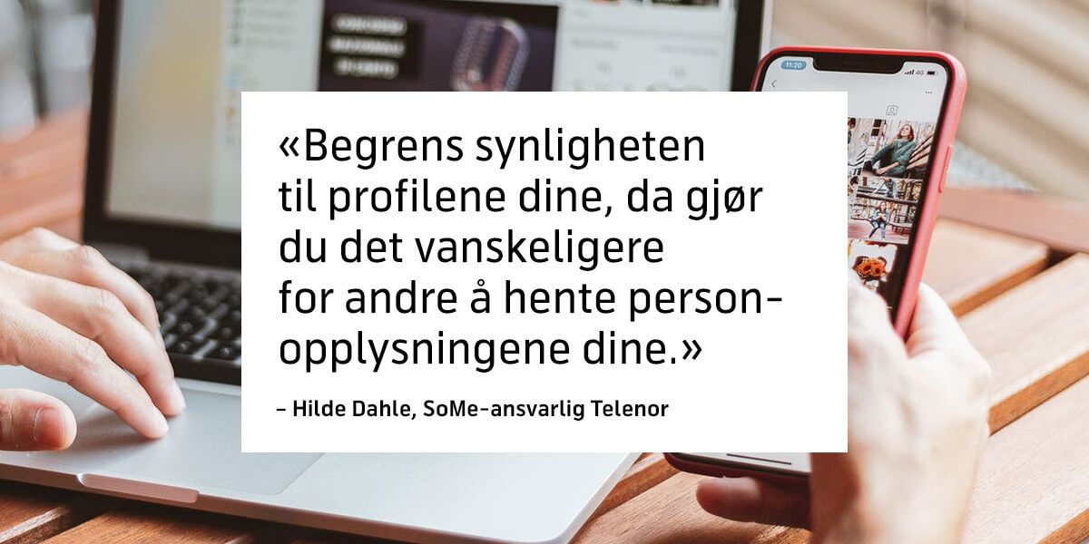 Begrens synligheten til dine private profiler – tips om personvern i sosiale medier